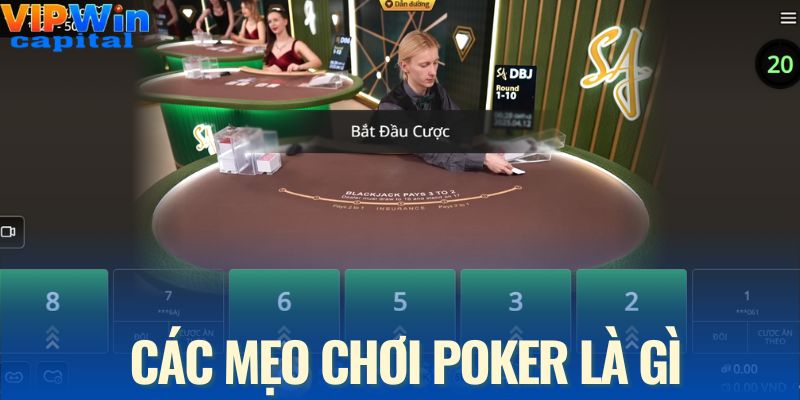 Tổng hợp các mẹo chơi poker là gì?
