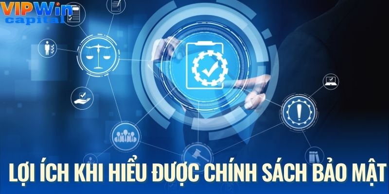 Một vài lợi ích khi hiểu được chính sách bảo mật