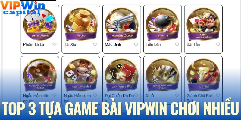 Các game bài VIPWIN được chơi nhiều nhất