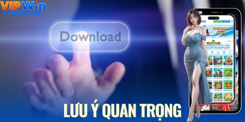 Đừng bỏ qua những lưu ý quan trọng để tải app an toàn.