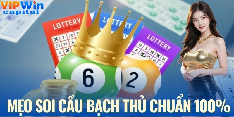 Tổng hợp các mẹo soi cầu bạch thủ chuẩn chỉnh