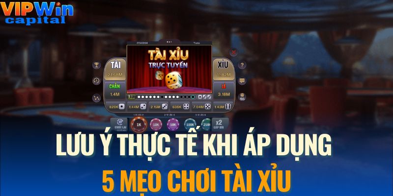 Lưu ý quan trọng khi áp dụng 5 mẹo chơi tài xỉu